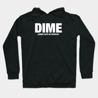 DIME ¿Donde está mi cerveza? Hoodie